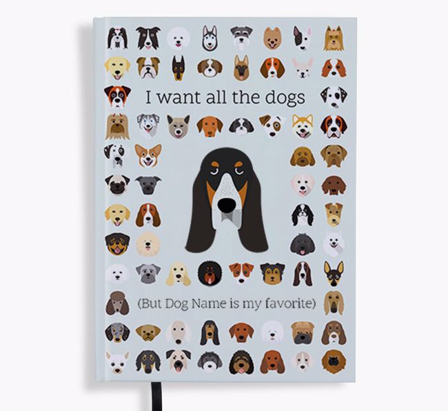 I Want All the Dogs: Personalized {breedFullName} Notebook